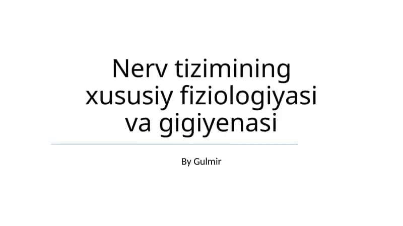Nerv tizimining xususiy fiziologiyasi va gigiyenasi