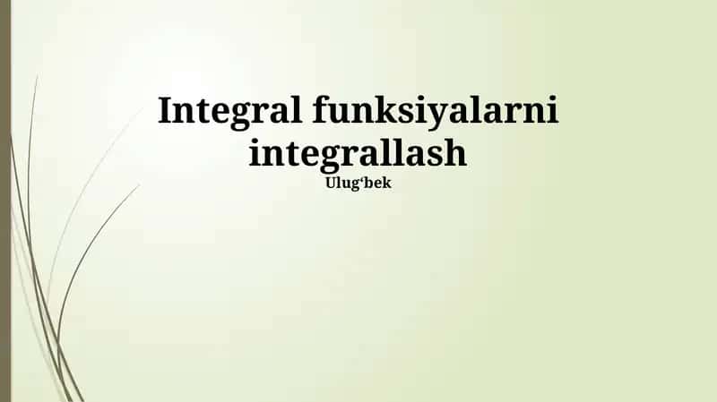 Integral Funktsiyalarni Integratsiyalash