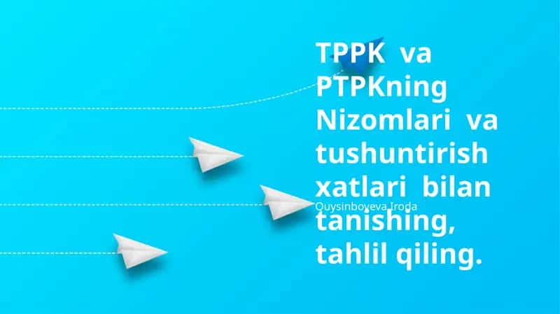TPPK va PTPKning Nizomlari va Tushuntirish Xatlari
