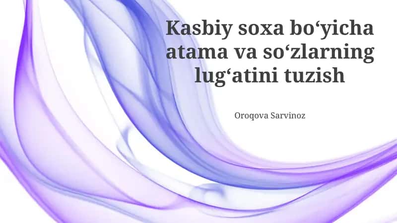 Kasbiy soxa boʻyicha atama va soʻzlarning lugʻatini tuzish