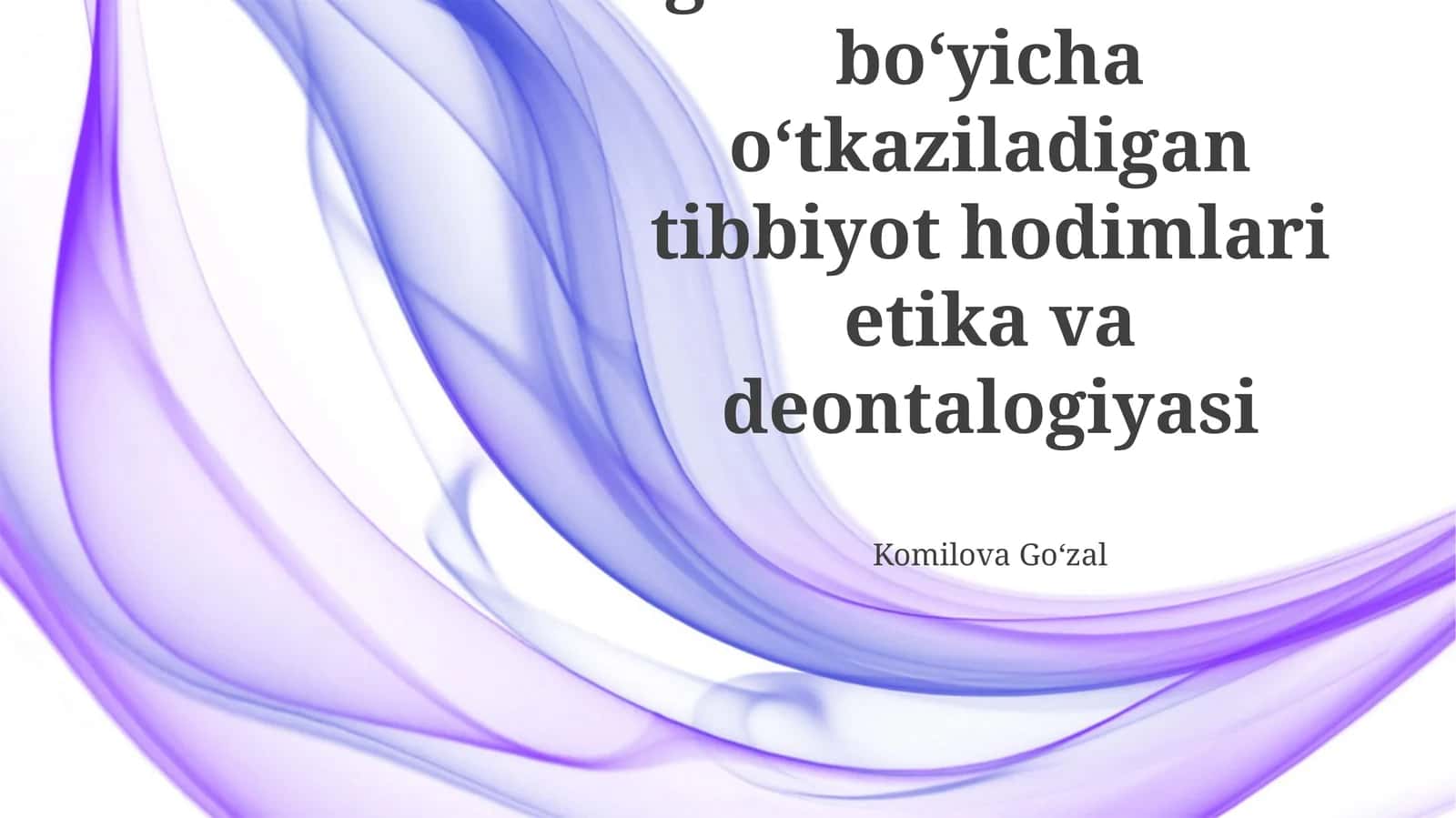 Sogʻlom turmush tarzi boʻyicha oʻtkaziladigan tibbiyot hodimlari etika va deontalogiyasi