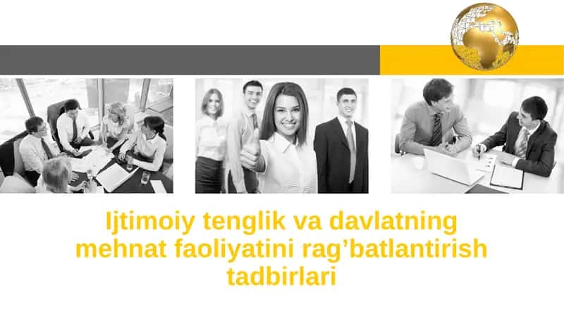 Ijtimoiy tenglik va davlatning mehnat faoliyatini rag’batlantirish tadbirlari