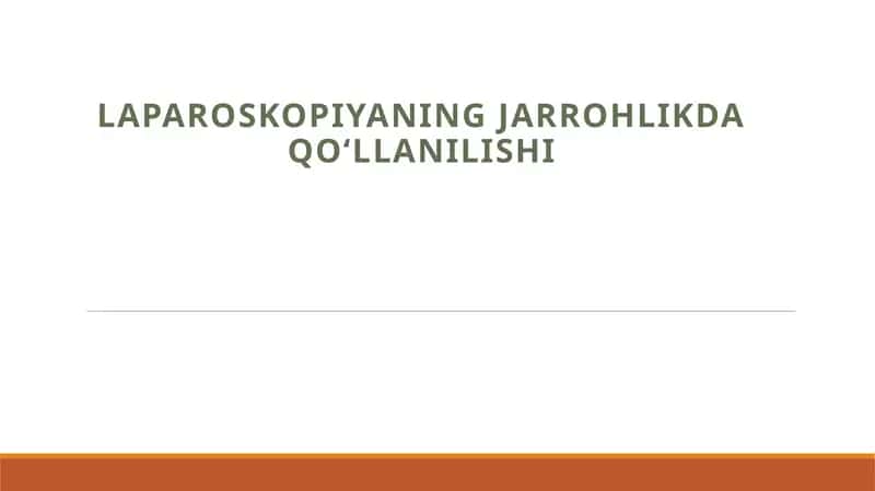 Laparoskopiyaning jarrohlikda qo‘llanilishi