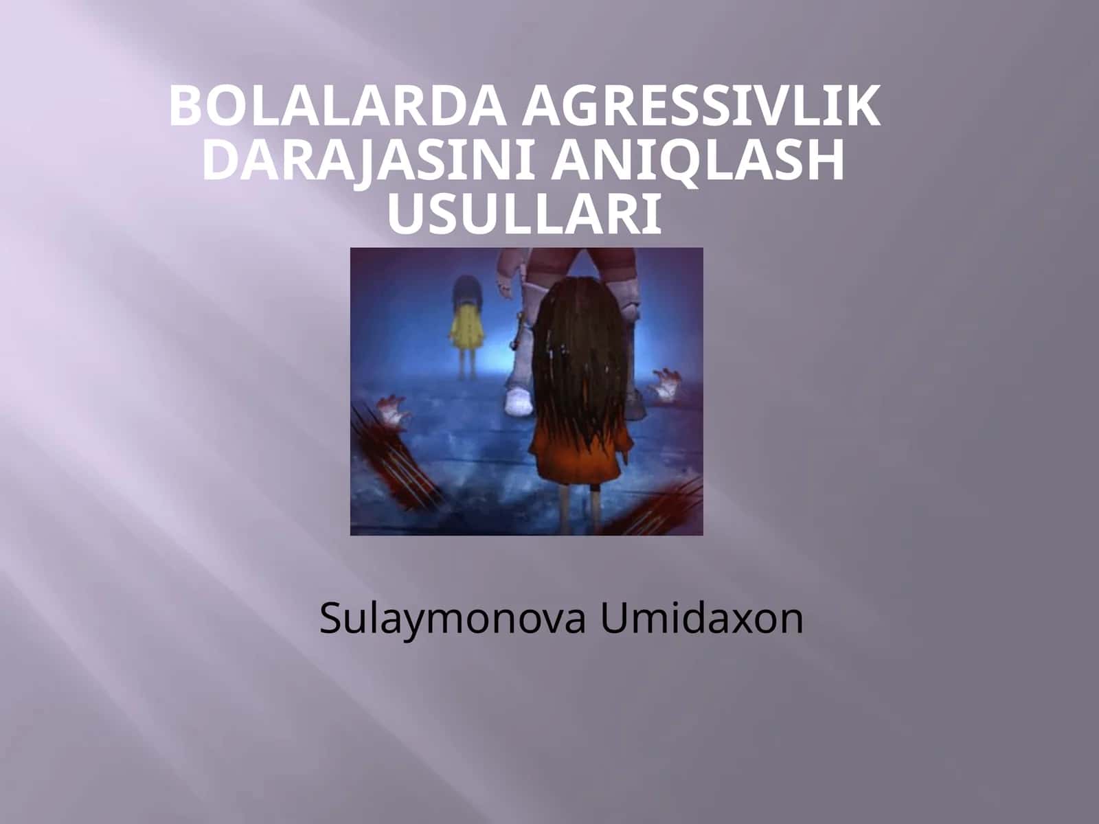 BOLALARDA AGRESSIVLIK DARAJASINI ANIQLASH USULLARI