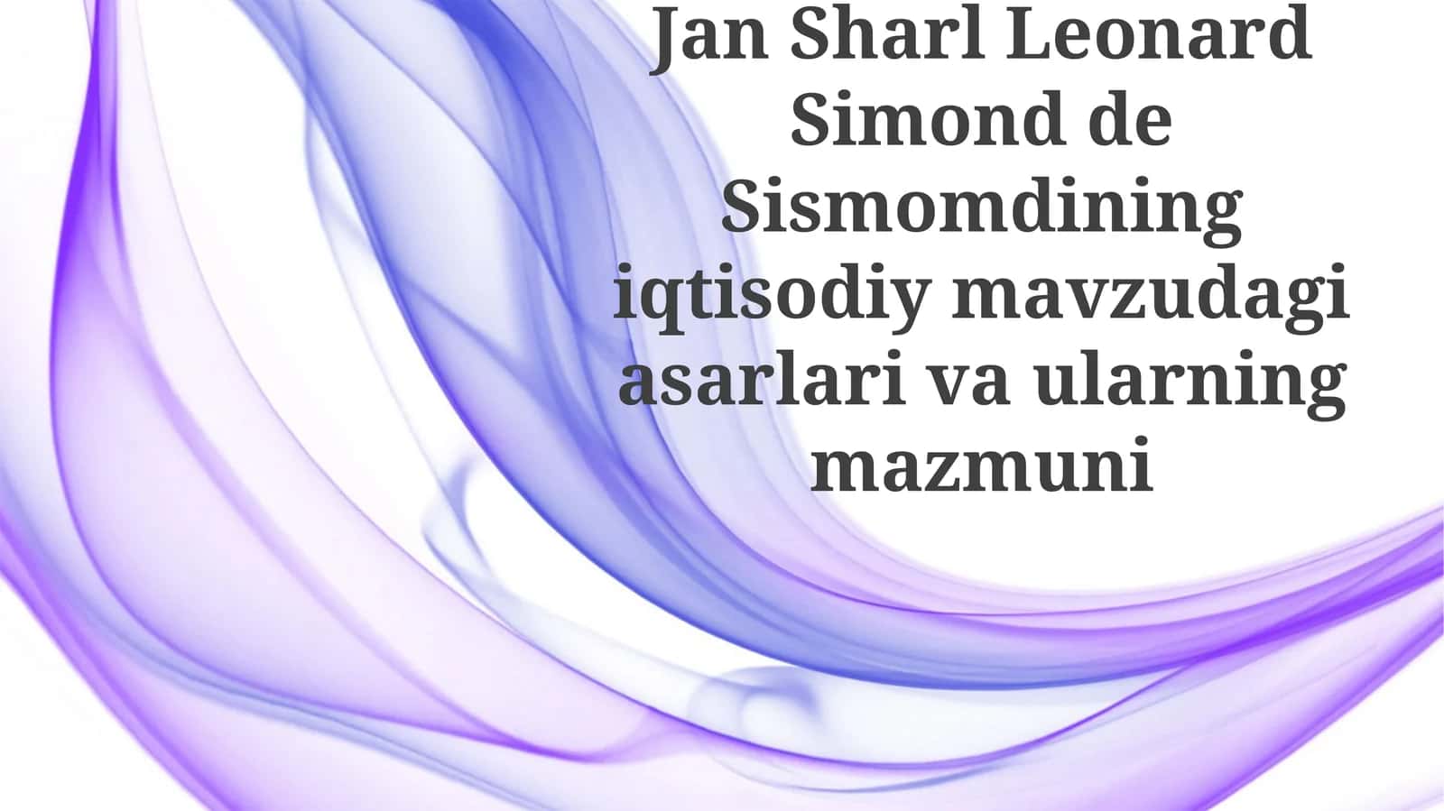 Sismondining iqtisodiy mavzudagi asarlari va ularning mazmuni
