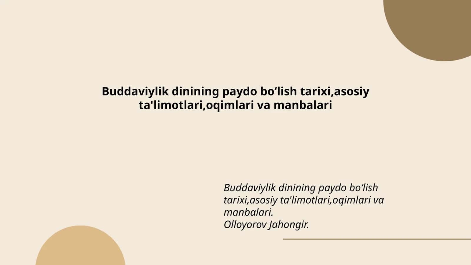 Buddaviylik dinining paydo boʻlish tarixi,asosiy ta'limotlari,oqimlari va manbalari
