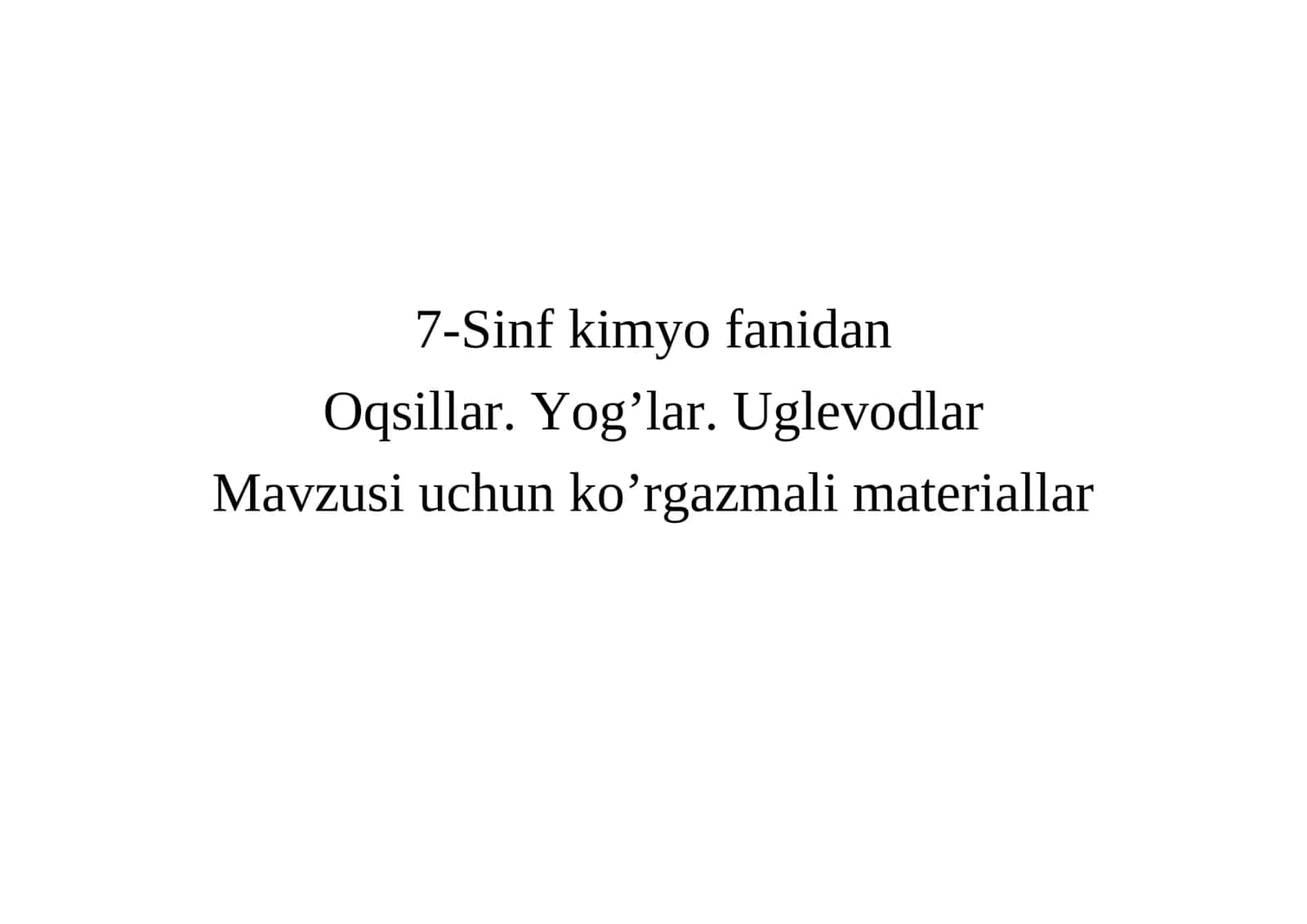 Oqsillar. Yog'lar. Uglevodlar Ko'rgazmali materiallar