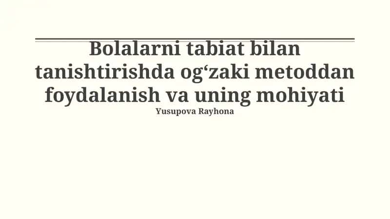 Bolalarni tabiat bilan tanishtirishda ogʻzaki metoddan foydalanish va uning mohiyati