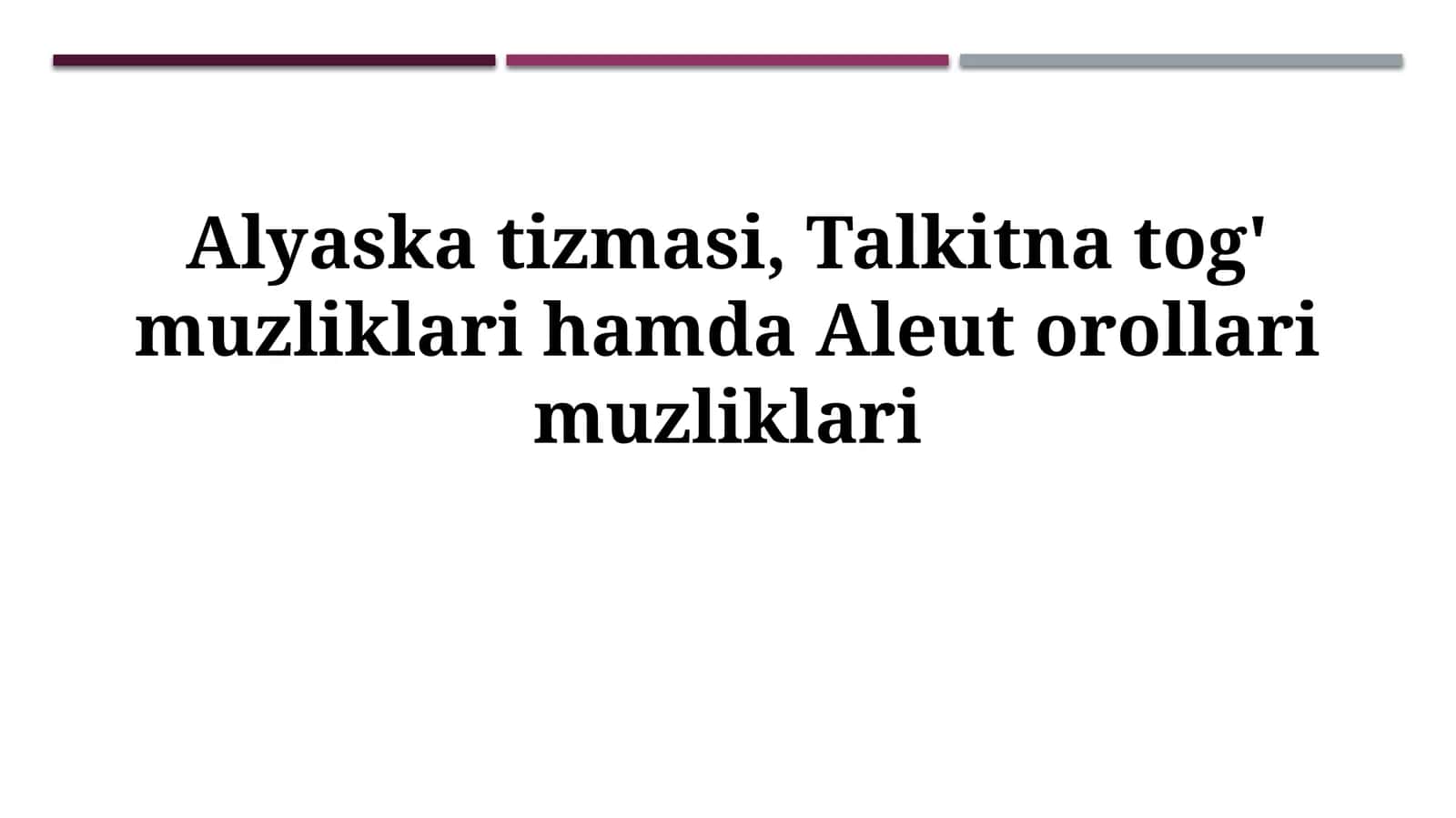 Alyaska tizmasi, Talkitna tog' muzliklari hamda Aleutorollarimuzliklari