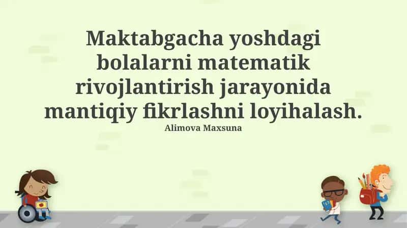 Maktabgacha yoshdagi bolalarni matematik rivojlantirish jarayonida mantiqiy fikrlashni loyihalash