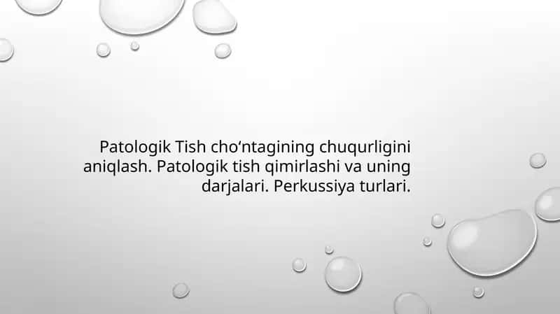 Patologik tish cho‘ntagining chuqurligini aniqlash. Patologik tish qimirlashi va uning darjalari. Perkussiya turlari.