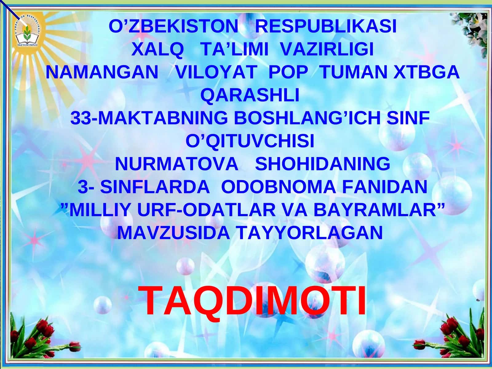 NURMATOVA SHOHIDANING 3-SINFLARDA ODOBNOMA FANIDAN”MILLIY URF-ODATLAR VA BAYRAMLAR” MAVZUSIDA TAYYORLAGAN TAQDIMOTI