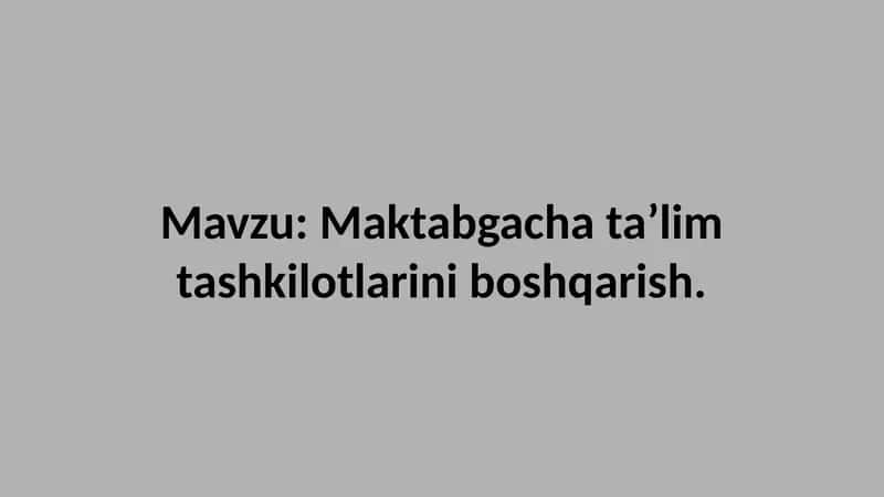 Maktabgacha ta’lim tashkilotlarini boshqarish