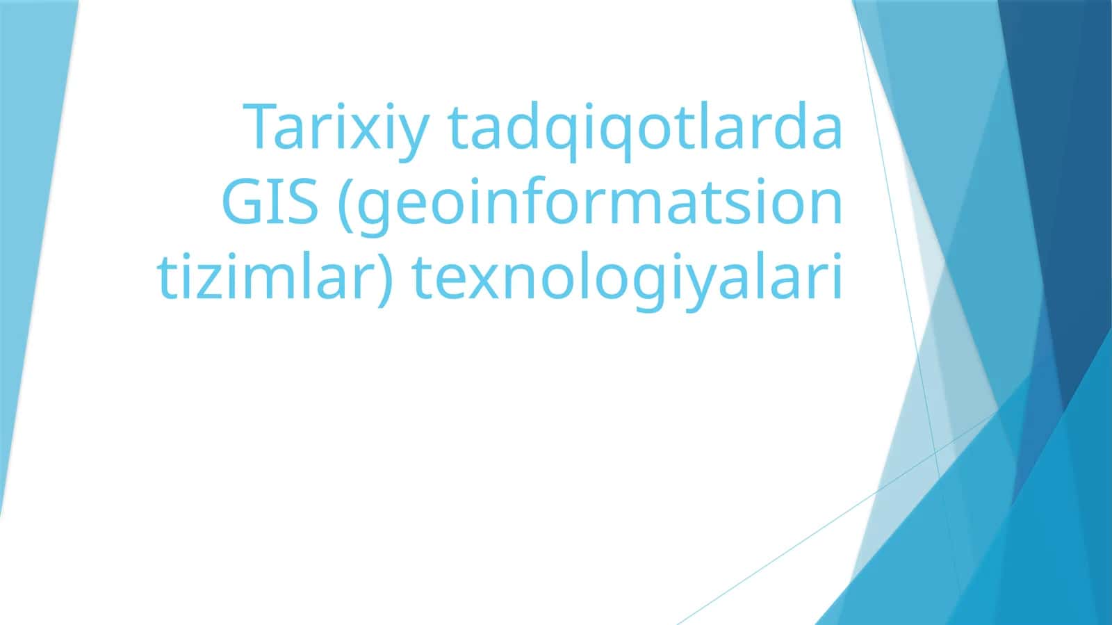 Tarixiy tadqiqotlarda GIS (geoinformatsion tizimlar) texnologiyalari