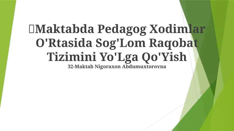 Maktabda Pedagog Xodimlar O'Rtasida Sog'Lom Raqobat Tizimini Yo'Lga Qo'Yish