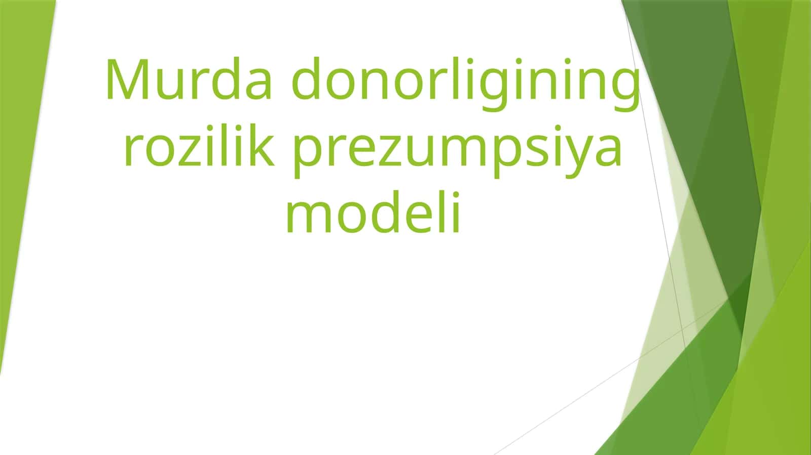 Murda donorligining rozilik prezumpsiya modeli.