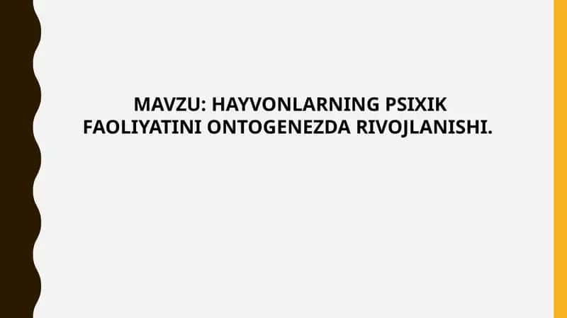 HAYVONLARNING PSIXIK FAOLIYATINI ONTOGЕNЕZDA RIVOJLANISHI