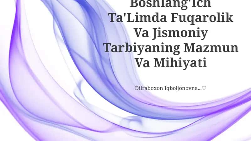 Boshlang'Ich Ta'Limda Fuqarolik Va Jismoniy Tarbiyaning Mazmun Va Mihiyati