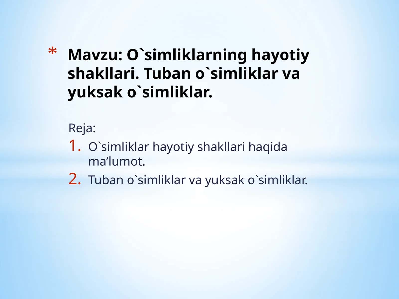 O`simliklarning hayotiy shakllari. Tuban o`simliklar va yuksak o`simliklar.