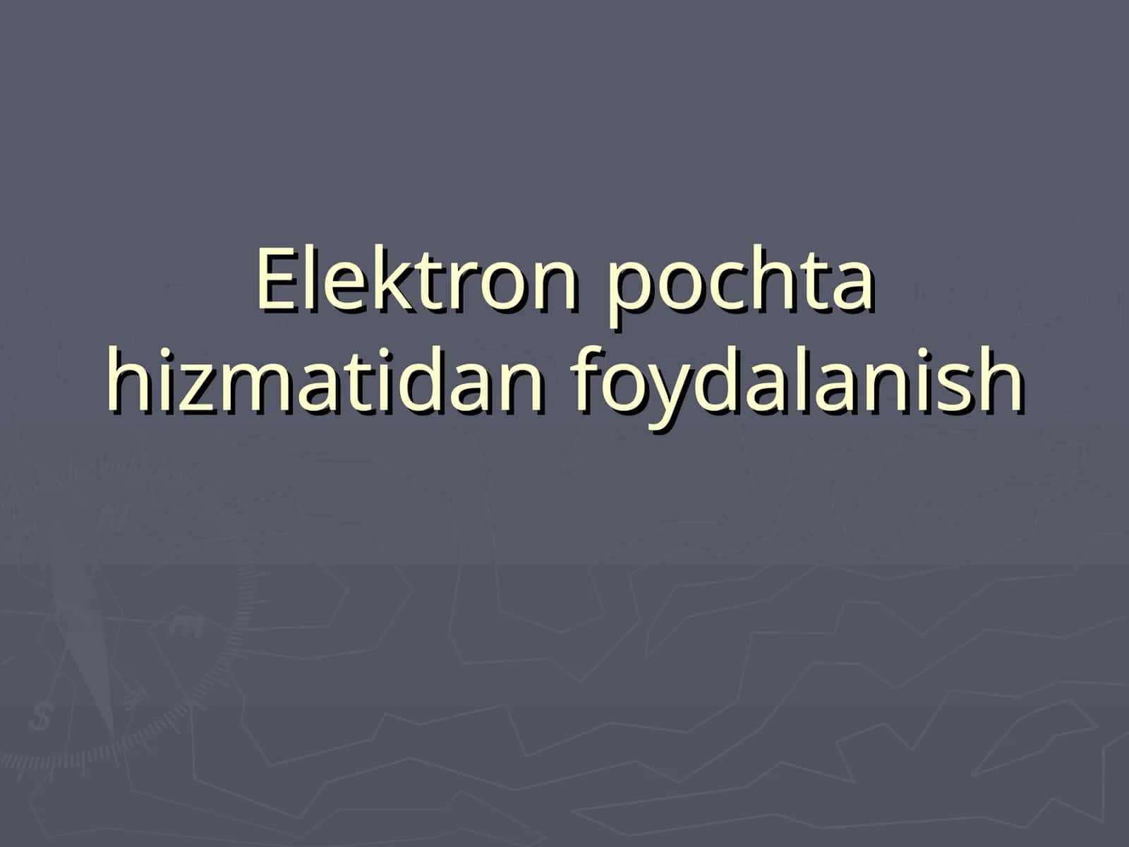 Elektron pochta hizmatidan foydalanish