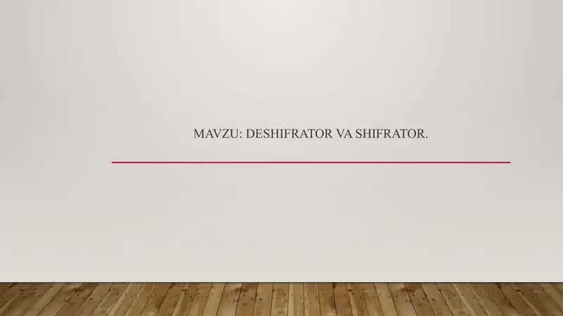 Deshifrator va Shifrator