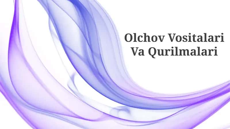 Olchov Vositalari Va Qurilmalari