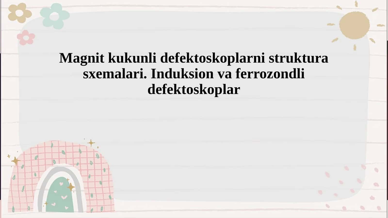 Magnit kukunli defektoskoplarni struktura sxemalari. Induksion va ferrozondli defektoskoplar