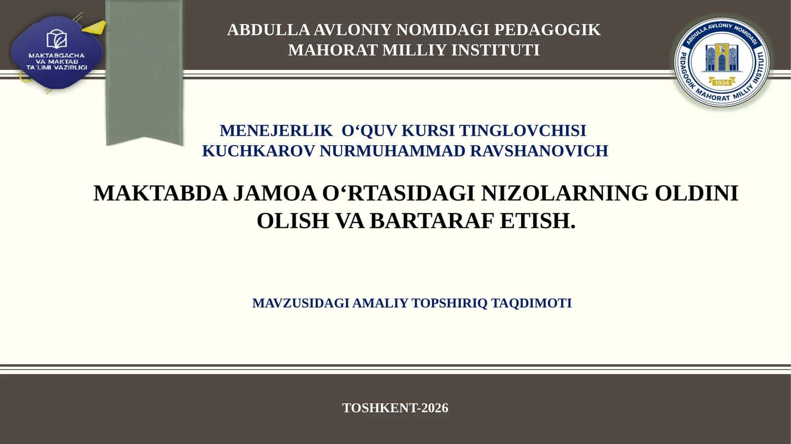 MAKTABDA JAMOAVIY O‘RTASIDAGI NIZOLARNING OLDINI OLISH VA BARTARAF ETISH. MAUZUSIDAGI AMALIY TOPSHIRIQ TAQDIMOTI