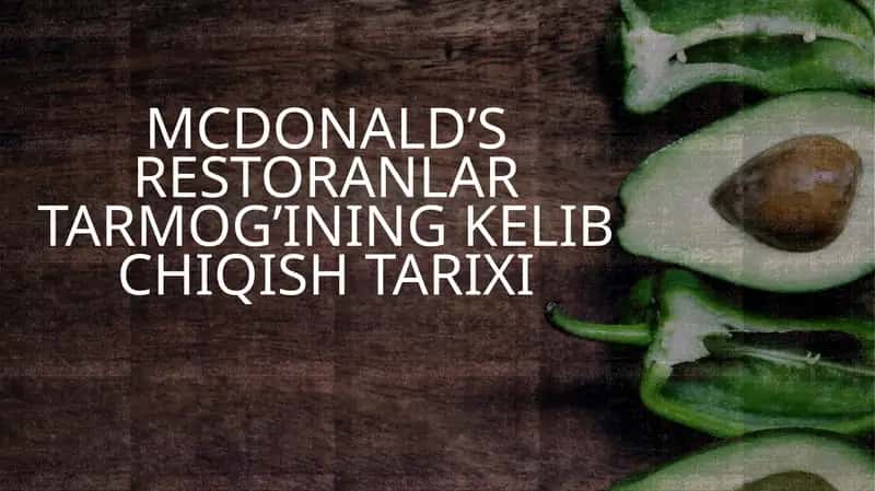 MCDONALD’S RESTORANLAR TARMOG’INING KELIB CHIQISH TARIXI