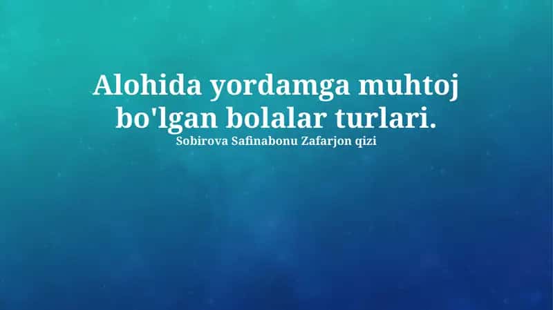 Maxsus yordamga muhtoj bolalar turlari