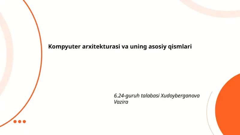 Kompyuter arxitekturasi va uning asosiy qismlari