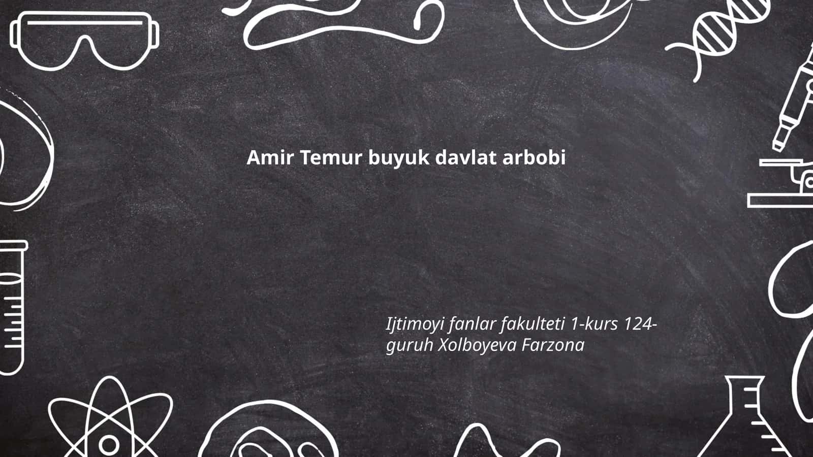 Amir Temur buyuk davlat arbobi