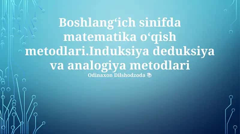 Boshlangʻich sinifda matematika oʻqish metodlari