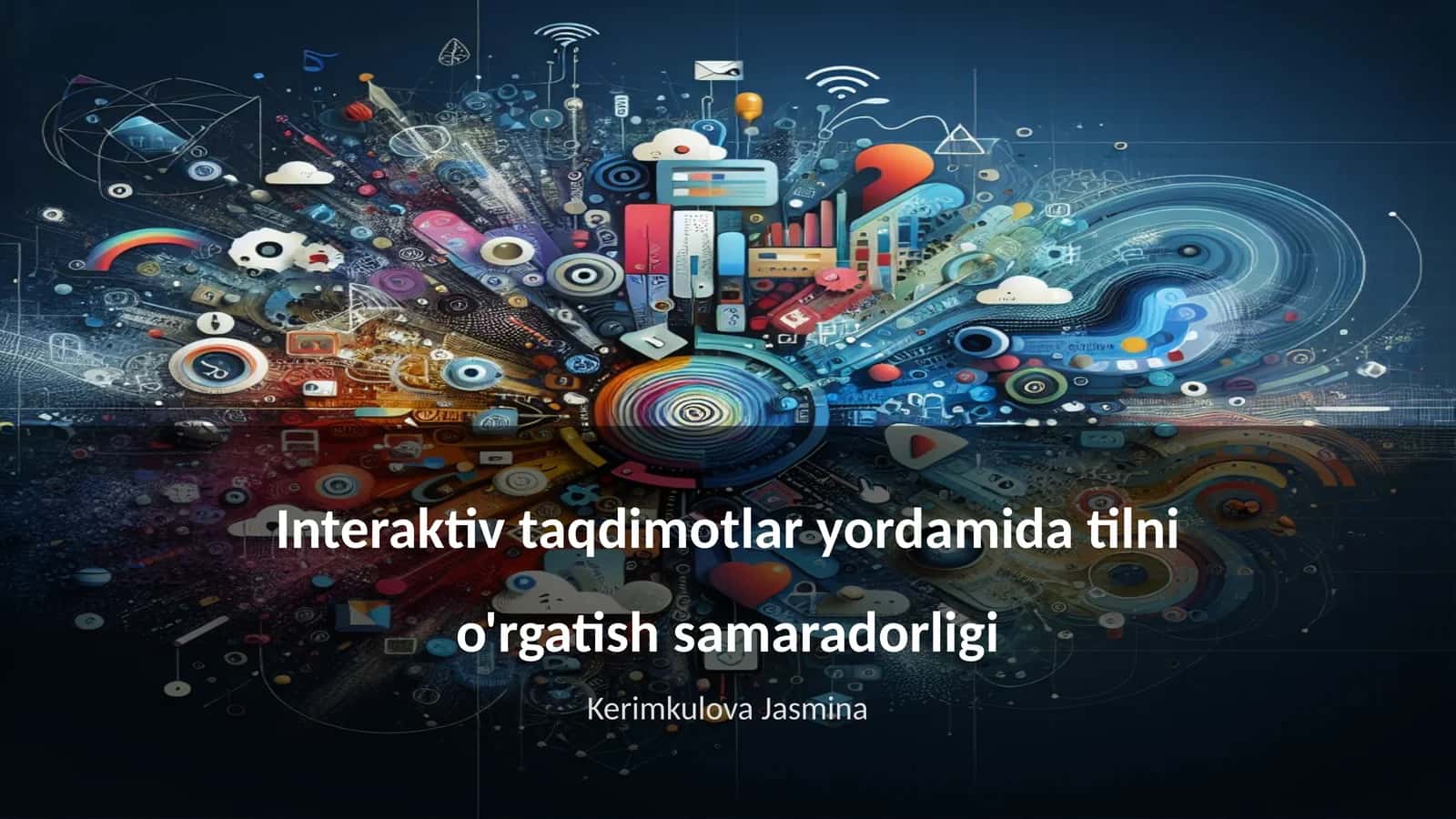Interaktiv taqdimotlar yordamida tilni o'rgatish samaradorligi