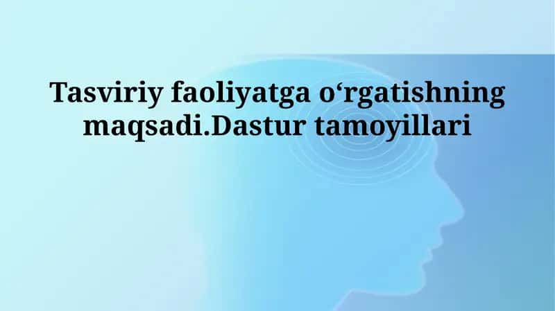 Tasviriy faoliyatga oʻrgatishning maqsadi