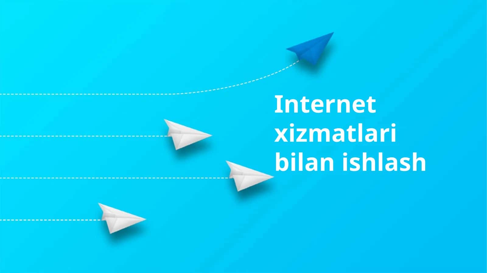 Internet xizmatlari bilan ishlash