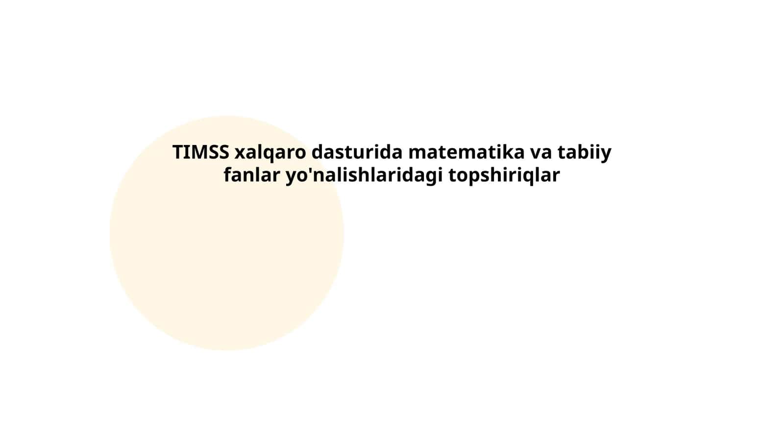 TIMSS xalqaro dasturida matematika va tabiiy fanlar yo'nalishlaridagi topshiriqlar
