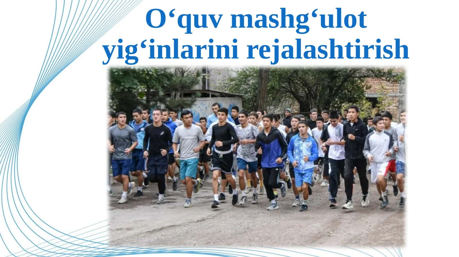 O‘quv mashg‘ulot yig‘inlarini rejalashtirish.