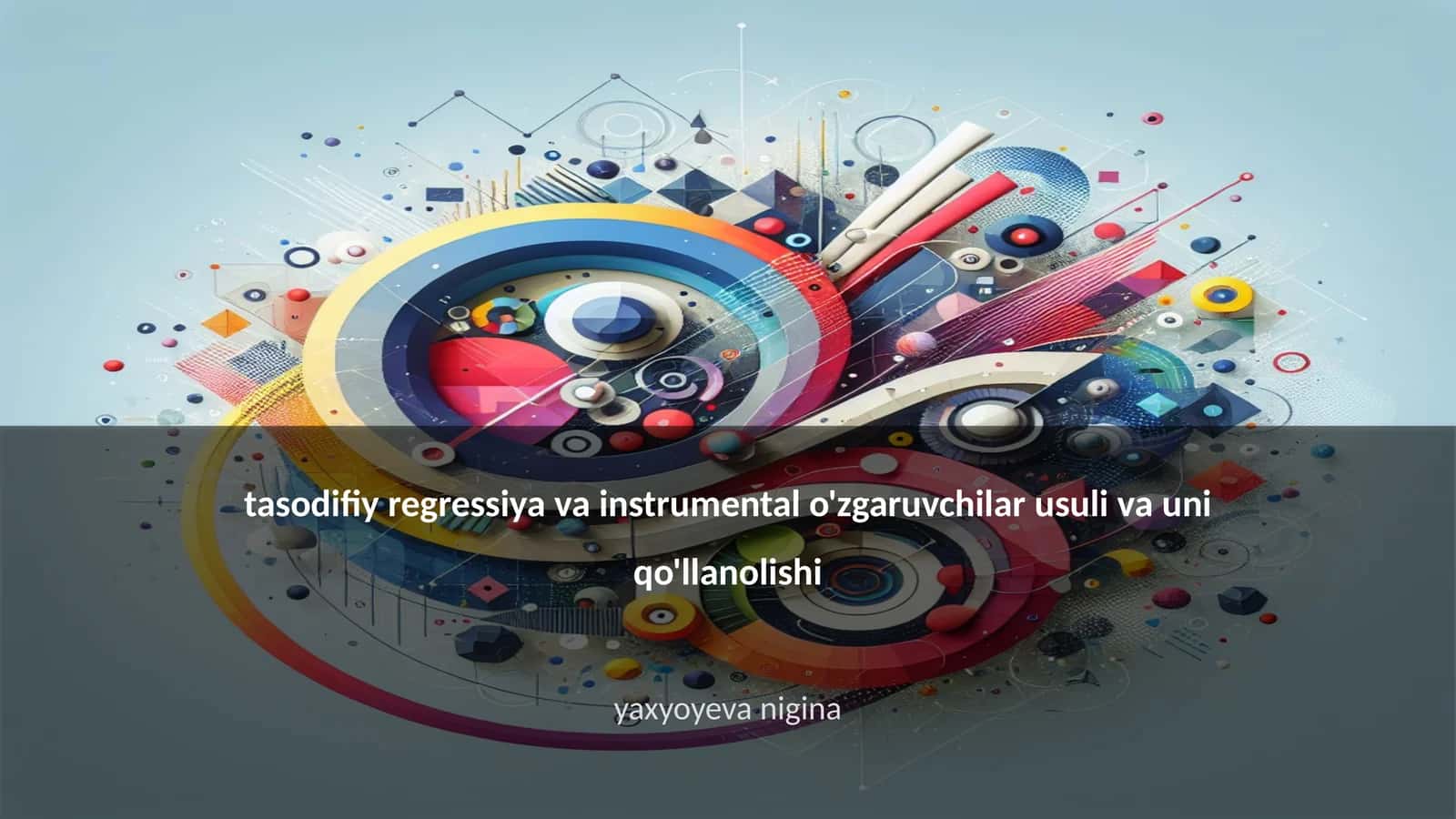 tasodifiy regressiya va instrumental o'zgaruvchilar usuli va uni qo'llanolishi