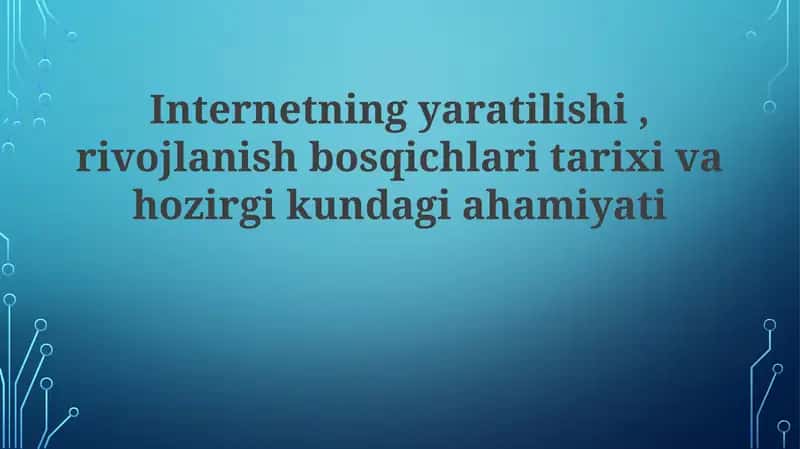 Internetning yaratilishi va rivojlanish