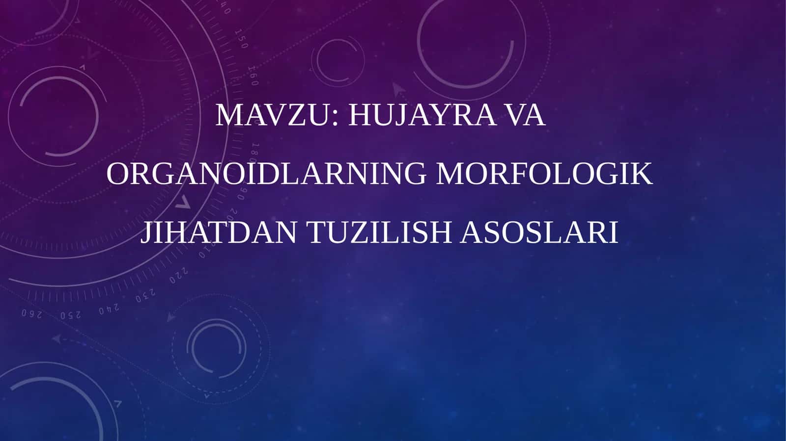 Hujayra va organoidlarning morfologik jihatdan tuzilish asoslari