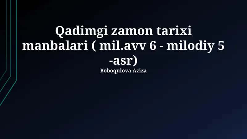 Qadimgi zamon tarixi manbalari ( mil.avv 6 - milodiy 5 -asr)