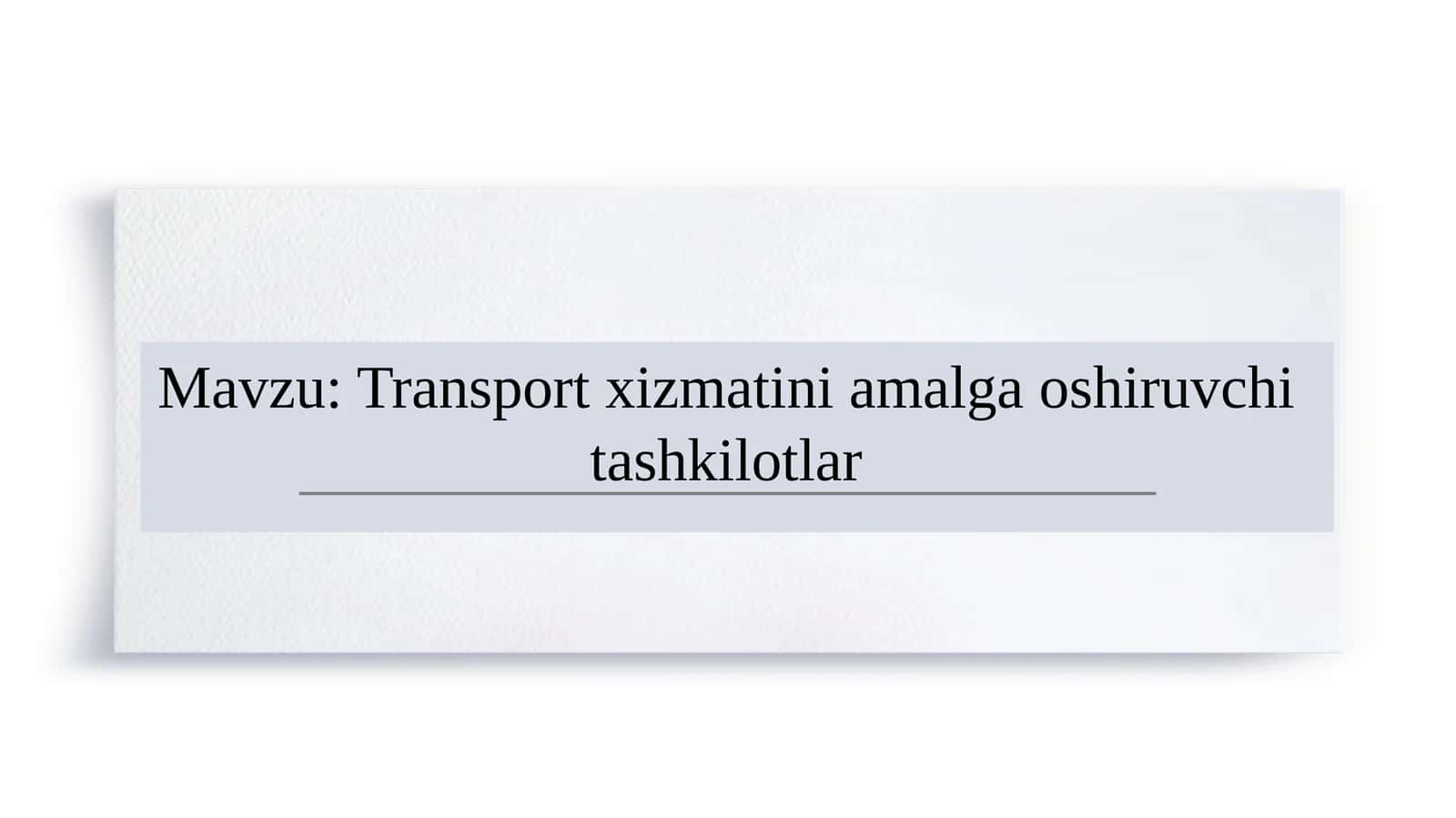 Transport xizmatini amalga oshiruvchi tashkilotlar slayd