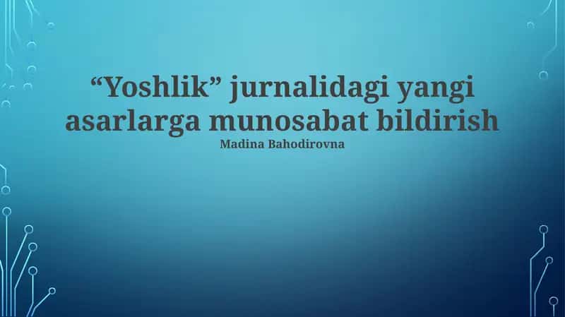 "Yoshlik" jurnalidagi yangi asarlarga munosabat bildirish