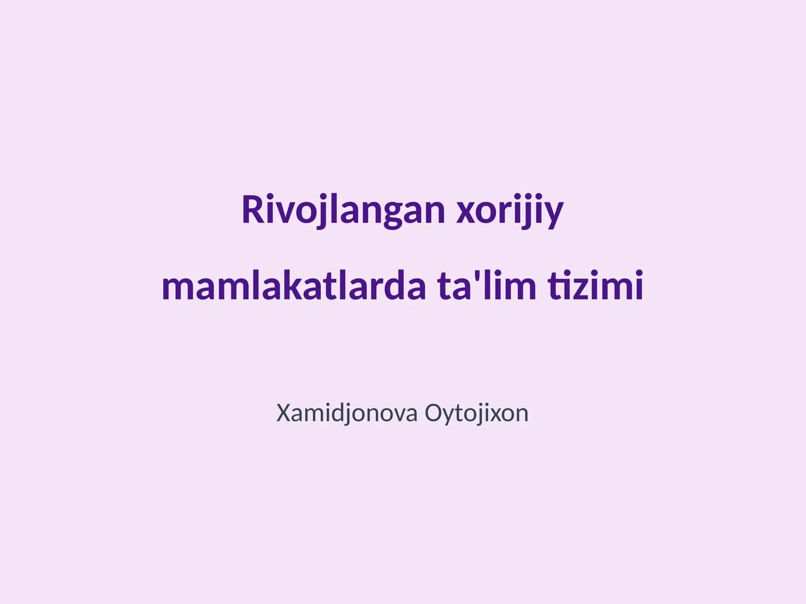 Rivojlangan xorijiy mamlakatlarda ta'lim tizimi