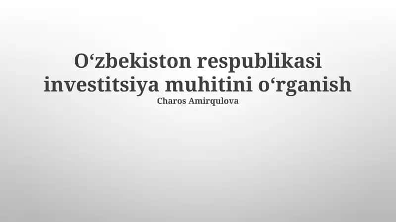 Oʻzbekiston respublikasi investitsiya muhitini oʻrganish