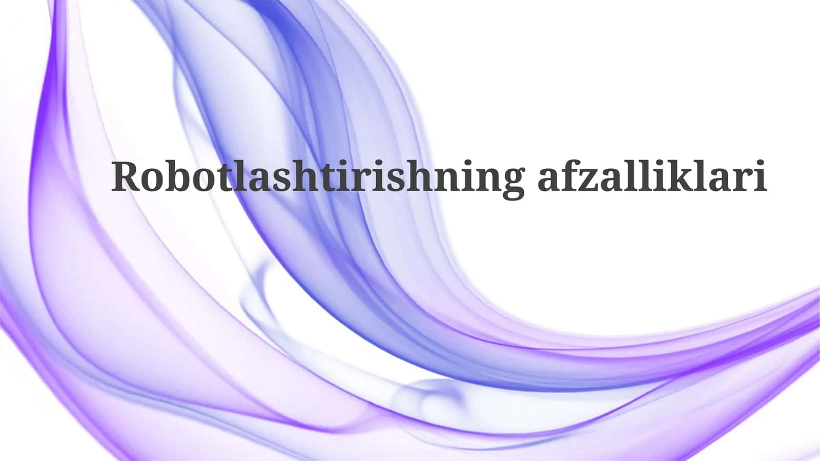 Robotlashtirishning afzalliklari