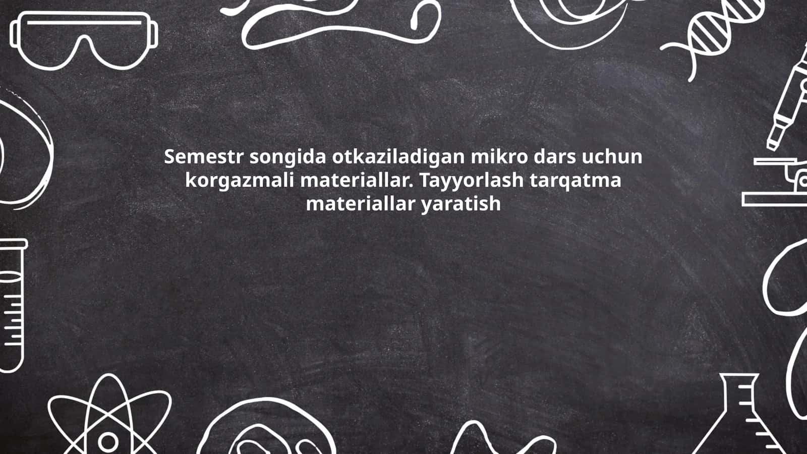 Semestr Songida Otkaziladigan Mikro Dars Uchun Korgazmali Materiallar