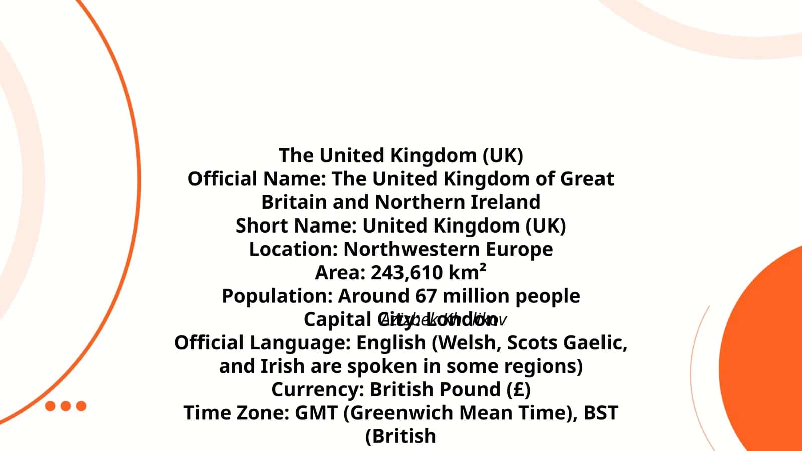 The United Kingdom (UK)