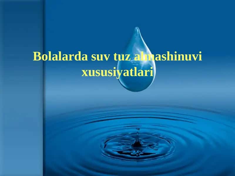 Bolalarda suv tuzalmashinuvi xususiyatları